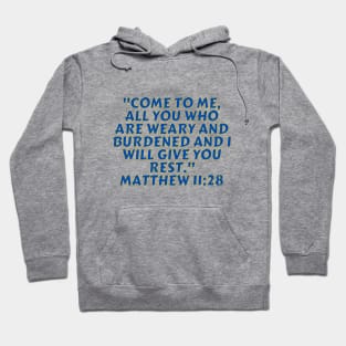 Bible Verse Matthew 11:28 Hoodie